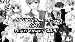 Kyo y Tohru - Asi como si nada (SAMO) / Fruits basket 2019 (AMV)