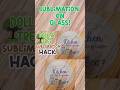 Sublimation on Glass! Dollar Tree Hack #youtubehighfive #sublimationtutorial