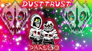 Dusttrust Phase 3 Theeviltoenail's Take | UNDERTALE Fangame