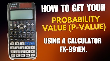 How to get your probability value (P-value) on Calculator fx-991EX | Example