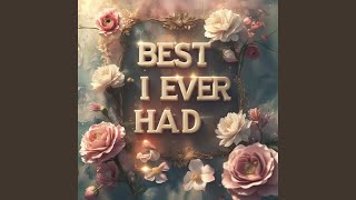 Best I Ever Had