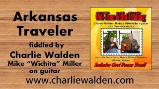 Arkansas Traveler Fiddled By Charlie Walden