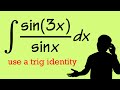 integral of sin(3x)/sin(x)