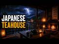 Rainy Japanese Tea House at Night ☕ Thunderstorm Ambience