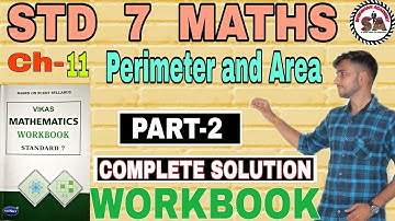 Ch-11 |PART-2| WORKBOOK | STD 7 MATHS | PERIMETER AND AREA | VIKAS WORKBOOK SOLUTION | NCERT |
