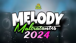 SET MELODY MALTRATANTES 2024 AS TOPS DO MOMENTO #topmixpressão