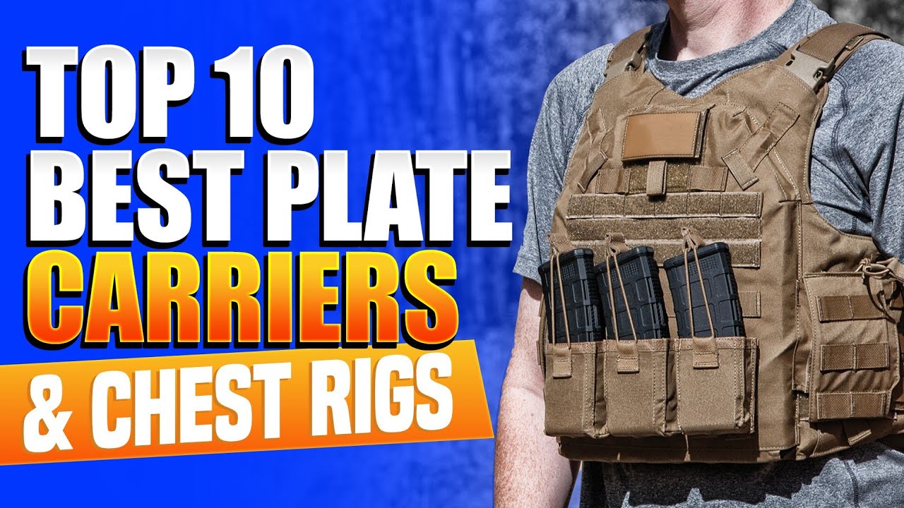 Top 10 BEST PLATE CARRIERS AND CHEST RIG BELTS YouTube