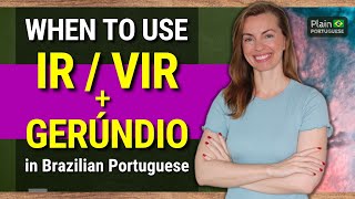 Portuguese Grammar - When To Use Ir And Vir Plus A Gerund With Examples - Learn Portuguese