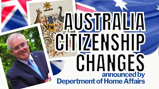 Latest Changes In Australian Citizaenship Announced By Department Of Home Affairs