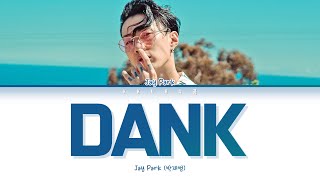 박재범 Jay Park - Dank Lyrics (Color Coded Lyrics Eng/가사)