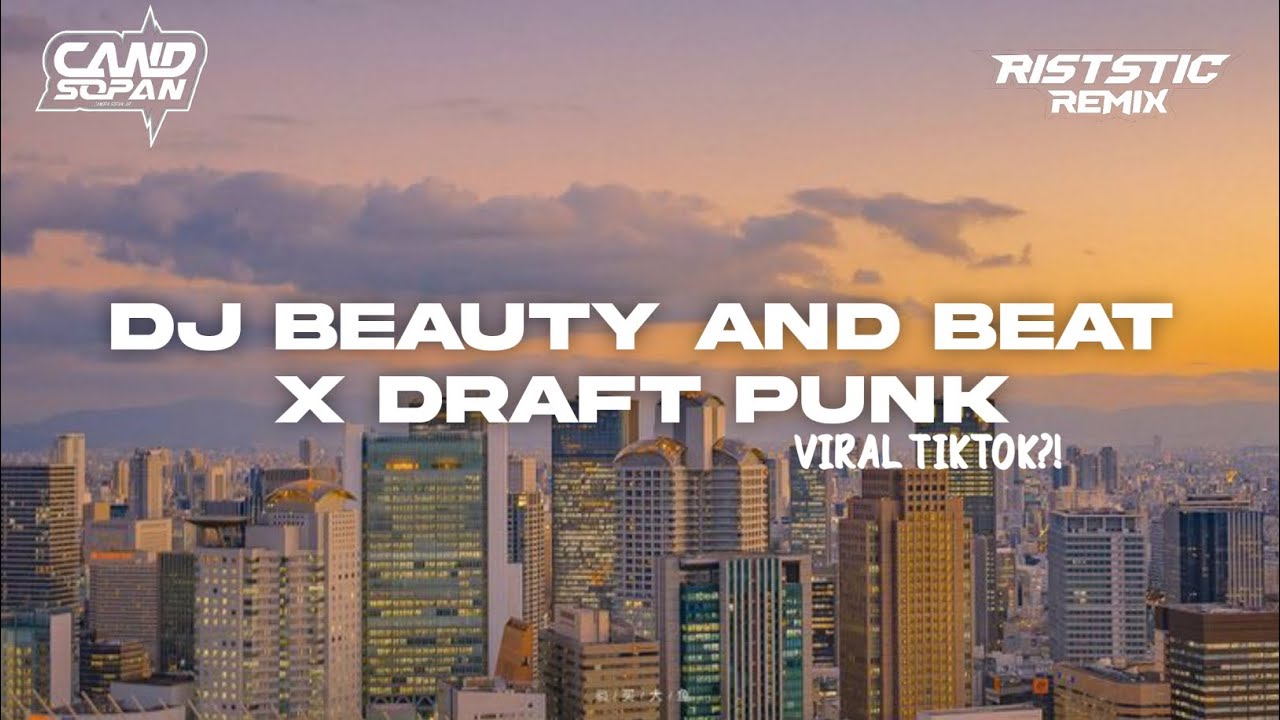 DJ BEAUTY AND A BEAT X DRAFT PUNK - CANDRA SOPAN DJ BEAUTY AND A BEAT X DRAFT PUNK - CANDRA SOPAN