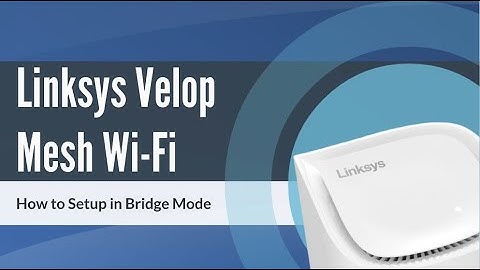 How to Setup in Bridge Mode