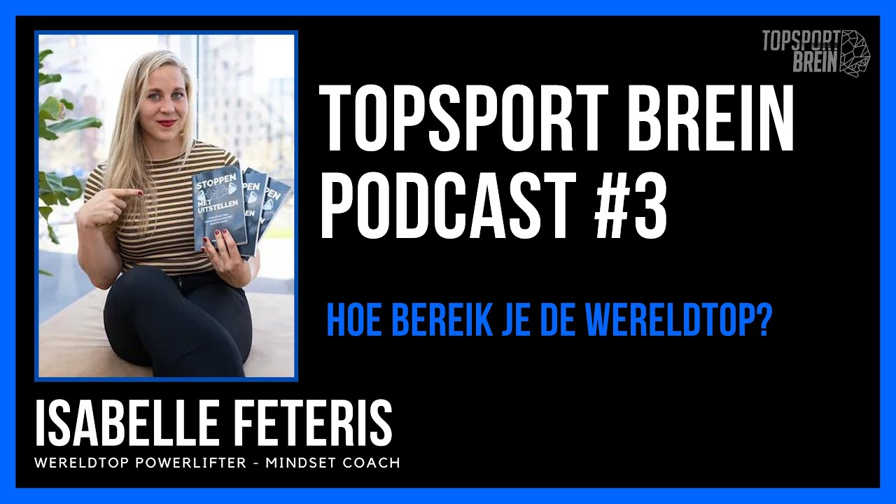 Isabelle Feteris | Hoe bereik je de wereldtop? | TOPSPORT BREIN PODCAST #3 |