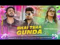 Dj saurav remixing sauravmusic99 bhai tera gunda super hit song    treandingsong
