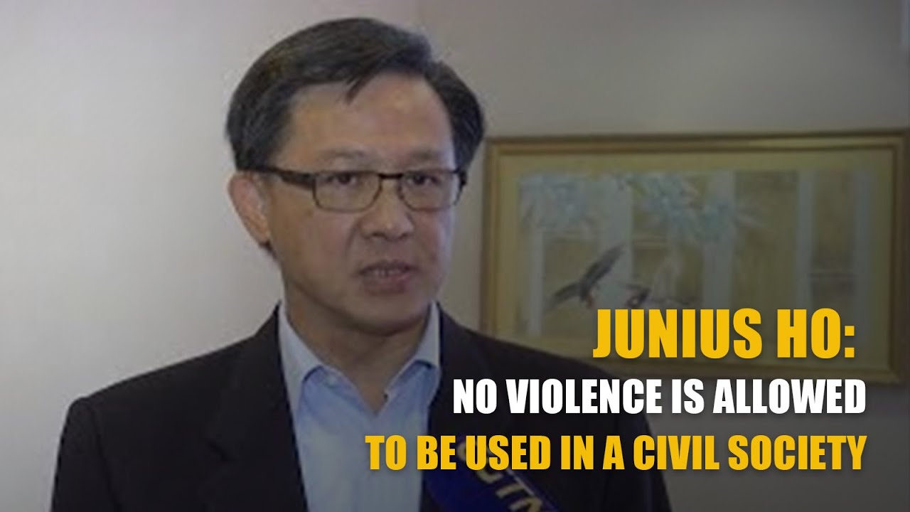 Junius Ho: No violence is allowed to be used in a civil society