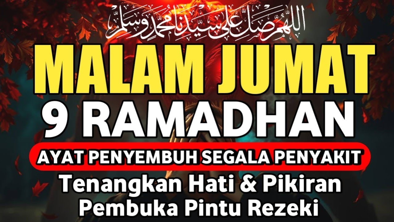 MALAM JUMAT 9 RAMADHAN DOA PENYEMBUH SEGALA PENYAKIT,INSYAALLAH SAKIT DITUBUHMU SEMBUH,Alaa Yasser