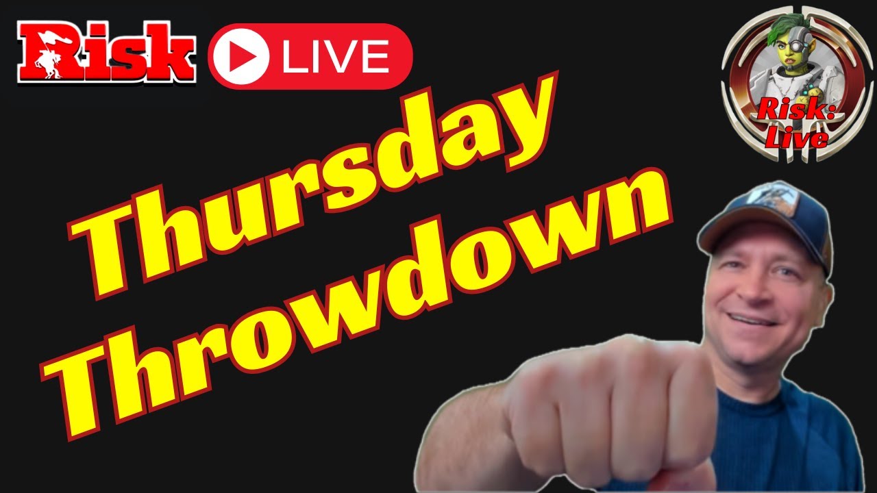 Thursday Throwdown! - Live with a Grand Master-Risk: Global Domination live