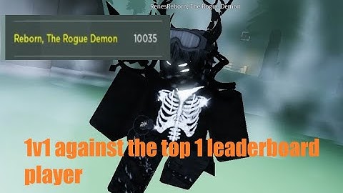 1v1 against the top 1 1v1 elo leaderboard winner (the rogue demon)