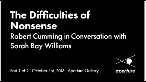 The Difficulties of Nonsense: Robert Cumming in Co...