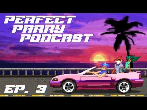 The Perfect Parry Podcast Ep. 3: The First One About Underrated Games