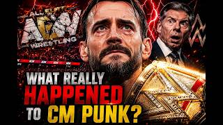 🔥CM Punk: The Complete Story | Rise, Fall, AEW Controversy & WWE Return English #wwe #aew