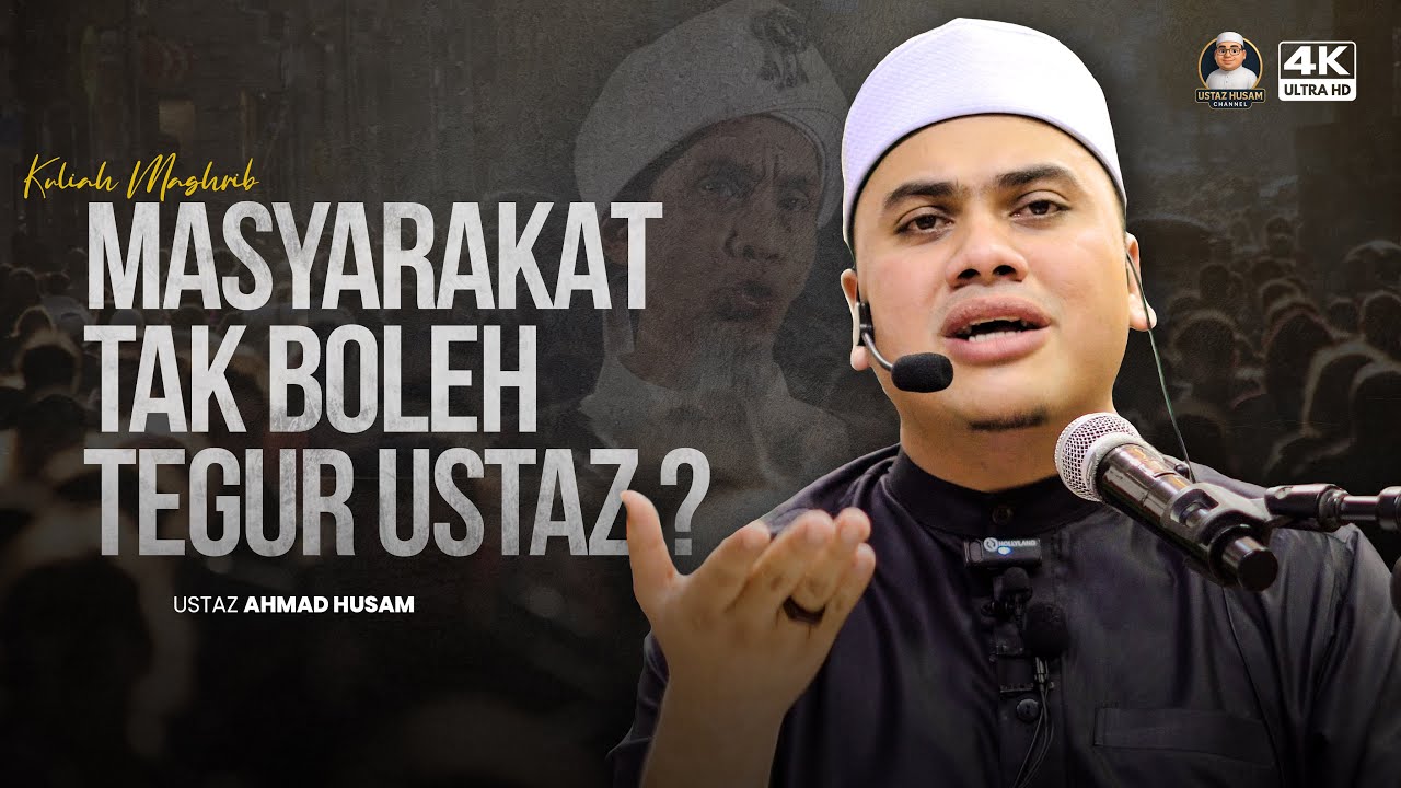 Ustaz Tak Boleh Ditegur? :: Ustaz Ahmad Husam