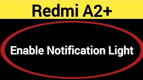How to enable notification light, Redmi A2+ me notification light enable kaise karen, lighting