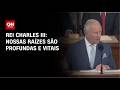 Raízes entre Reino Unido e EUA são profundas e vitais, diz rei Charles III | CNN 360º