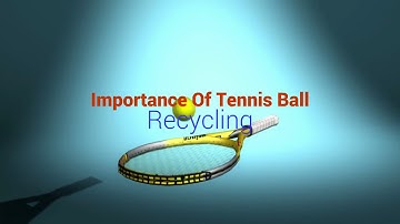 Importance of Tennis Ball Recycling
