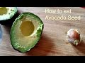 How to eat and store Avocado Seed
