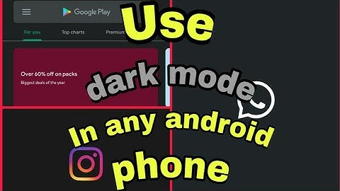 How to use dark mode in any android device (android 5.1 or higher)