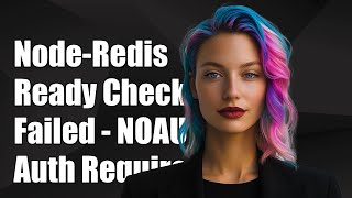 Node-Redis: ready check failed - NOAUTH Authentication required