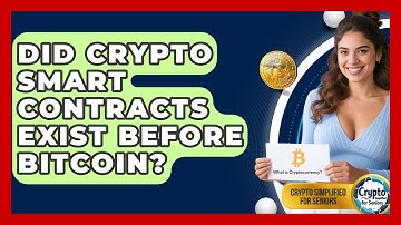 Did Crypto Smart Contracts Exist Before Bitcoin? - Crypto Simplified for Seniors