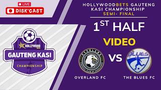 OVERLAND FC🆚THE BLUES FC | HOLLYWOODBETS GAUTENG KASI CHAMPIONSHIP LAST 8 | DUDUZA STADIUM #AZISHE