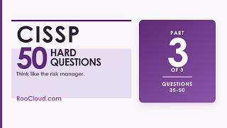 50 Hard CISSP Questions — Part 3 of 3 | Expert-Level Scenarios (Answers Explained)
