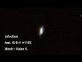 Infection / feat. 巡音ルカV4X