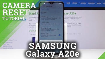 How to Reset Camera in SAMSUNG Galaxy A20e - Camera Default Settings