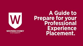 A Guide to Prepare for your Professional Experience Placement.
