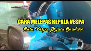 Cara Melepas Kepala Vespa