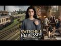 [2026 New version] Switched Heiresses-A Destiny Misplaced #drama #dramabox
