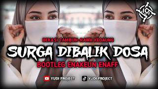 DJ SURGA DIBALIK DOSA 🔥 BOOTLEG ENAKEUN ENAFF 🔥NID RIA || KINI KAU RASAKAN HIDUPMU DIBAGI DI SURGA 