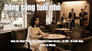 Dòng Sông Tuổi Nhỏ | La Maritza | Nhạc Pháp Lời Việt Hoài Niệm | Cover by BMusic