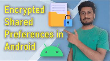 Encrypted Shared Preferences in Android | Encrypt and secure your data