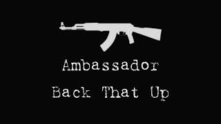 Ambassador - Back that up♨️ (remix)