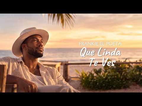 Frankie El Poeta - Que Linda Te Ves (Letra)
