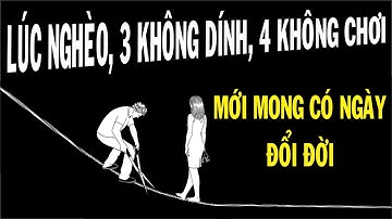 Lúc nghèo khó "3 THỨ KHÔNG DÍNH", "4 THỨ KHÔNG CHƠI" mới mong có ngày đổi đời | NGẪM PLUS