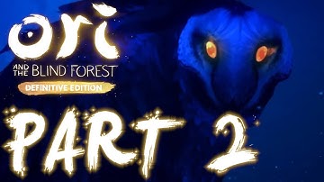 Ori And The Blind Forest First Ever Playthrough Part 2
