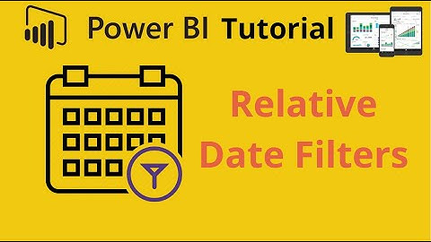 Power BI Relative Date Filter Tutorial