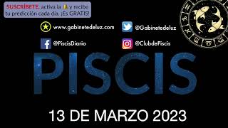 Horóscopo Diario - Piscis - 13 de Marzo de 2023.