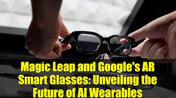 Magic Leap and Google